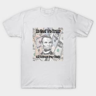 All Others Pay in Cash Lincoln T-Shirt